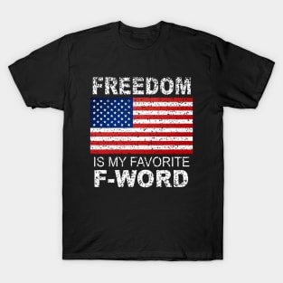 Freedom Is My Favorite F Word America Libertarian Conservative USA T-Shirt
